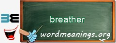 WordMeaning blackboard for breather